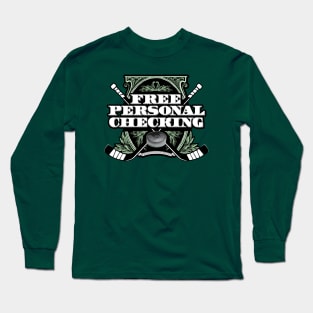 Free Personal Checking - funny hockey hit Long Sleeve T-Shirt